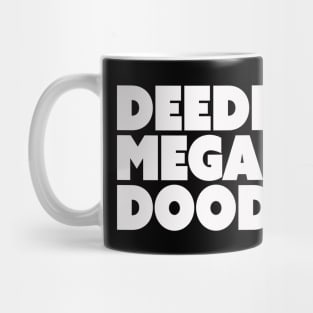 DeeDee MegaDooDoo Mug